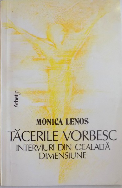 TACERILE VORBESC , INTERVIURI DIN CEALALTA DIMENSIUNE de MONICA LENOS * PREZINTA SUBLINIERI CU CREIONUL