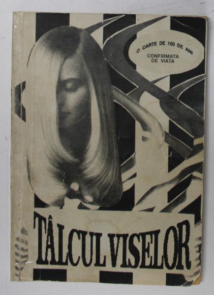 TALCUL VISELOR - O CARTE DE 100 DE ANI CONFIRMATA DE VIATA * COTOR LIPIT CU SCOTCH