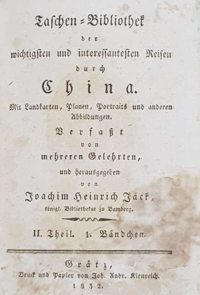 TASCHEN BIBLIOTHEK DER WICHTIGEN UND INTERESSANTESTEN REISEN DURCH CHINA  von JOACHIM HEINRICH JACK , COLEGAT DE TREI  VOLUME , 1832
