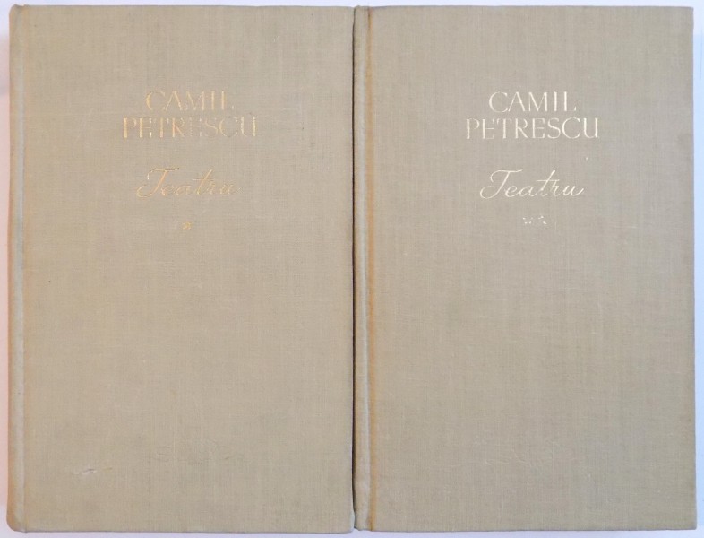 TEATRU de CAMIL PETRESCU , VOL I-II , 1957