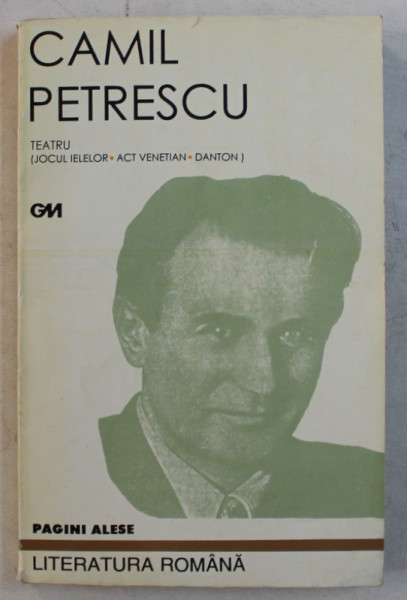 TEATRU JOCUL IELELOR , SUFLETE TARI , DANTON de CAMIL PETRESCU , 1997