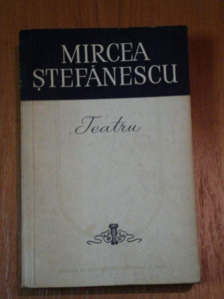 TEATRU- MIRCEA STEFANESCU