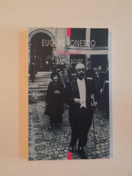 TEATRU , VOL. IV , TEATRU SCURT de EUGENE IONESCO , 2002