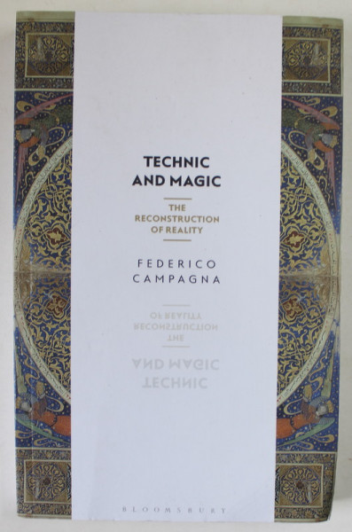 TECHNIC AND MAGIC , THE RECONSTRUCTION OF REALITY by FEDERICO CAMPAGNA , 2022