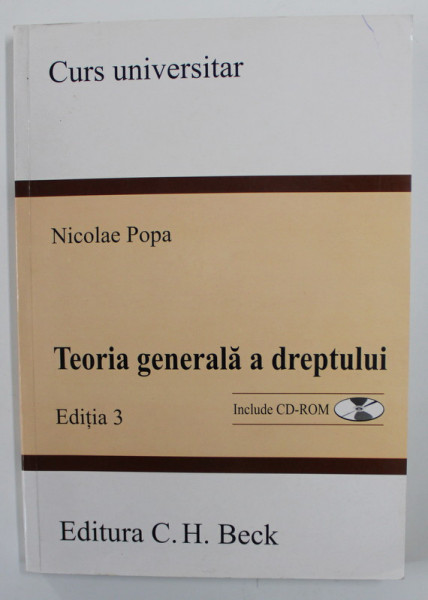 TEORIA GENERALA A DREPTULUI - CURS UNIVERSITAR de NICOLAE POPA , 2008 , LIPSA CD , PREZINTA SUBLINIERI