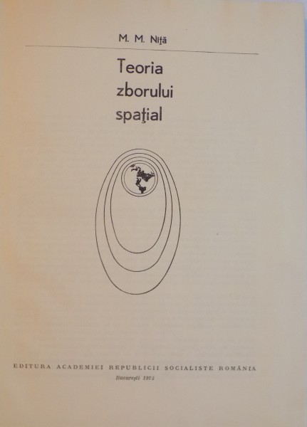 TEORIA ZBORULUI SPATIAL de M.M. NITA ,1973