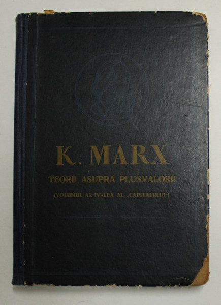 TEORII ASUPRA PLUSVALORII de KARL MARX (VOLUMUL AL IV-LEA AL ''CAPITALULUI''  PARTEA INTII  1959