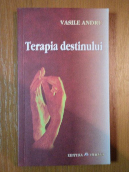TERAPIA DESTINULUI de VASILE ANDRU  2008