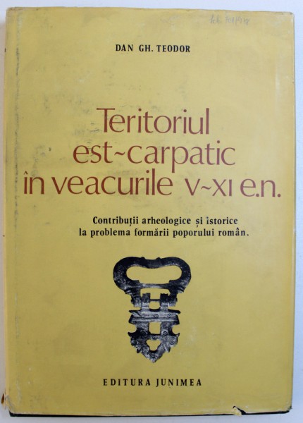 TERITORIUL EST-CARPATIC IN VEACURILE V-XI E.N.-DAN GH. TEODOR 1978