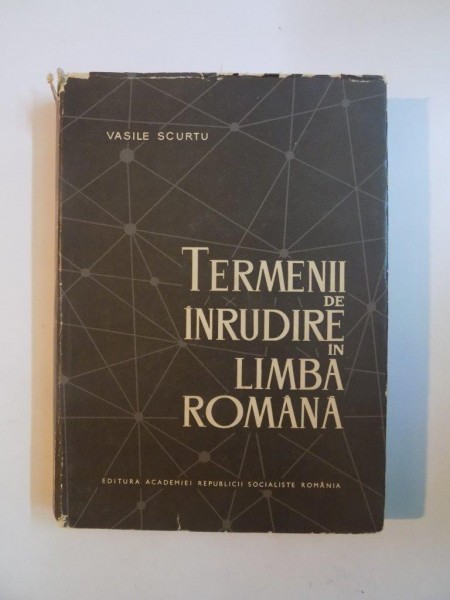 TERMENII DE INRUDIRE IN LIMBA ROMANA-VASILE SCURTU,BUC.1966