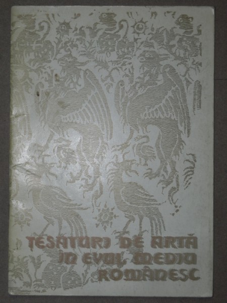 TESATURI DE ARTA IN EVUL MEDIUROMANESC   1986