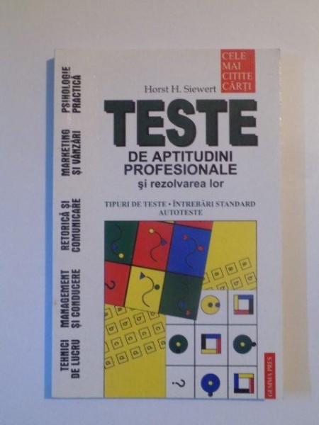 TESTE DE APTITUDINI PROFESIONALE SI REZOLVAREA LOR de HORST H. SIEWERT  , BUCURESTI 2000