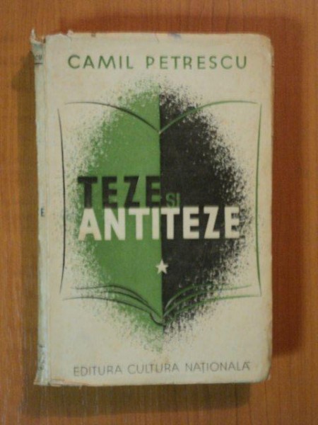 TEZE SI ANTITEZE de CAMIL PETRESCU
