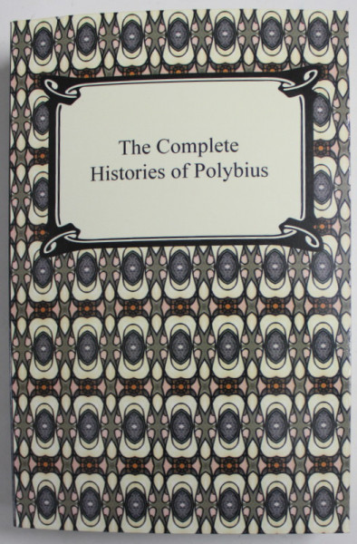 THE COMPLETE HISTOIRES OF POLYBIUS , translated by W.R. PATON , 2009, PREZINTA DEFECT LA BLOCUL DE FILE