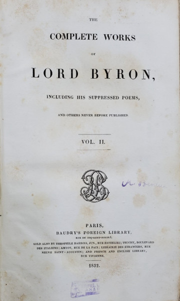 THE COMPLETE WORKS OF LORD BYRON , VOLUME II , 1882 , CONTINE EX LIBRISUL LUI MIHAI BENIUC *