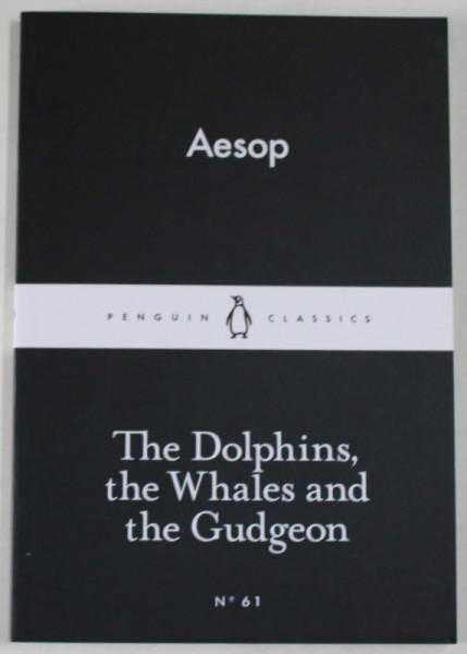 THE DOLPHINS , THE WHAKES AND THE GUDGEON by AESOP , 2015