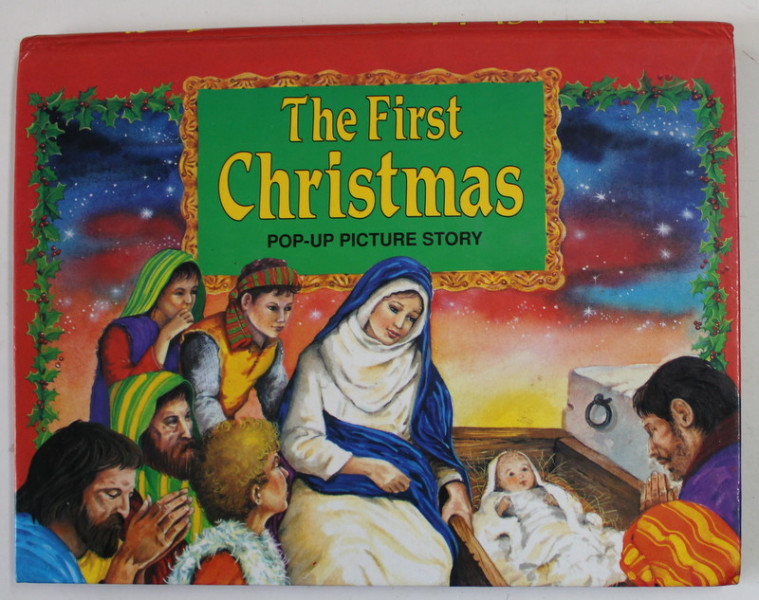 THE FIRST CHRISTMAS , POP - UP PICTURE STORY , by MAUREN SPURGEON , 1993 , PREZINTA LIPITURI CU SCOTCH