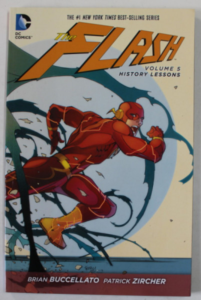 THE FLASH , VOLUME 5 : HISTORY LESSONS by BRIAN BUCCELLATO and PATRICK ZIRCHER , 2015 , BENZI DESENATE *