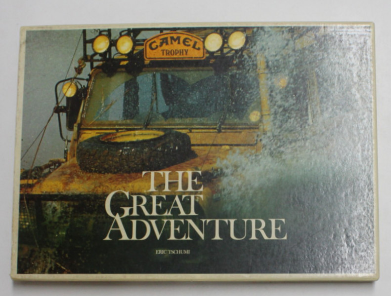 THE GREAT ADVENTURE  by ERIC TSCHUMI  - CAMEL TROPHY , ALBUM DE FOTOGRAFIE , 1988