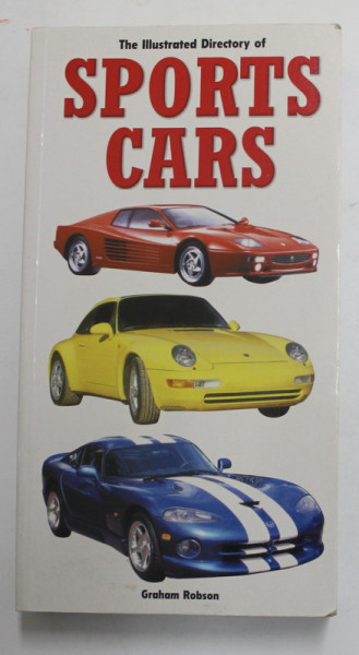 THE ILLUSTRATED DIRECTORY OF SPORTS CARS by GRAHAM ROBSON , 2004 , PREZINTA INSEMNARI CU PIXUL PE PAGINA DE GARDA *