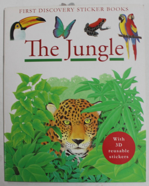 THE  JUNGLE - FIRST DISCOVERY STICKER BOOKS , WITH 3 D REUSABLE STICKERS , 2007