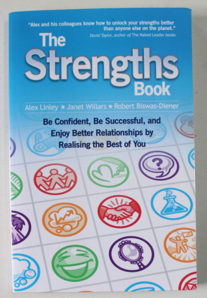 THE STRENGHTS BOOK by ALEX LINLEY ..ROBERT BISWAS - DIENER , BE CONFIDENT , BE SUCCESSFUL ...2010