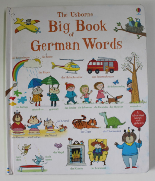 THE USBORNE BIG BOOK OF GERMAN WORDS by MAIRI MACKINNON , illustrated by KATE HINDLEY , 2015