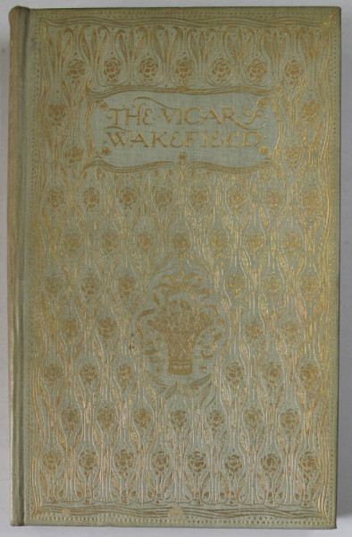 THE VICAR OF WAKEFIELD by OLIVER GOLDSMITH , with coloured illustrations by C.E. BROCK , EDITIE DE INCEPUT DE SECOL XX