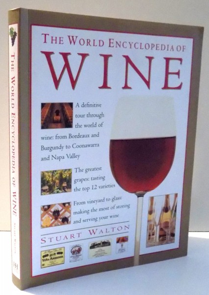 THE WORLD ENCYCLOPEDIA OF WINE by STUART WALTON , 2010