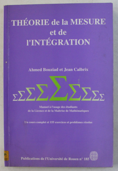 THEORIE DE LA MESURE ET DE L ' INTEGRATION par AHMED BOUZIAD et JEAN CALBRIX , 1993
