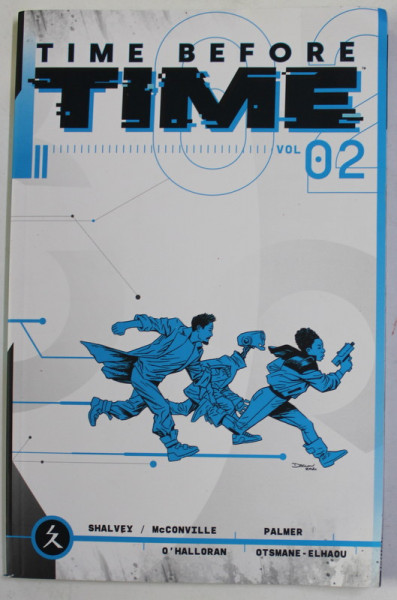 TIME BEFORE TIME VOL. 02  by SHALVEY ...OTSMANE - ELHAOU , ANII ' 2000 , BENZI DESENATE * , PREZINTA HALOURI DE APA *