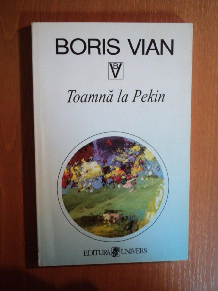 TOAMNA LA PEKIN de BORIS VIAN , 1999