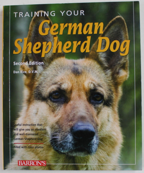 TRAINING YOUR GERMAN SHEPHERD DOG by DAN RICE , 2010