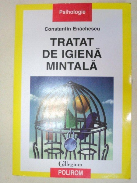 TRATAT  DE IGIENA MINTALA-CONSTANTIN ENACHESCU  EDITIA A 3 -A  2008