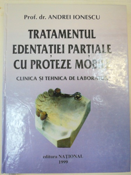 TRATAMENTUL EDENTATIEI PARTIALE CU PROTEZE MOBILE-ANDREI IONESCU 1999
