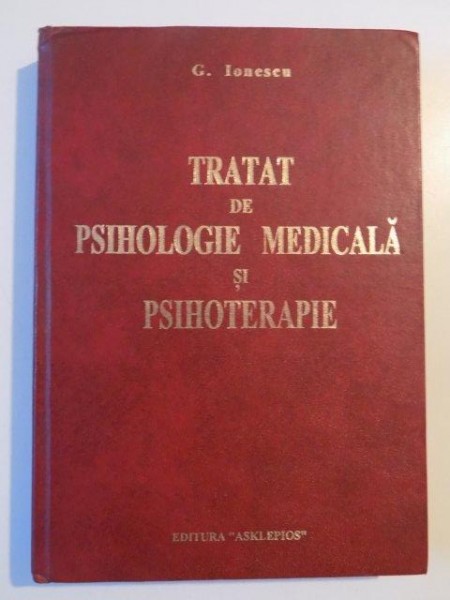 TRATAT DE PSIHOLOGIE MEDICALA SI PSIHOTERAPIE de G. IONESCU , 1995