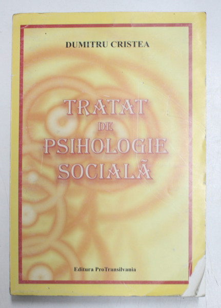 TRATAT DE PSIHOLOGIE SOCIALA de DUMITRU CRISTEA , 2007 MICI PROBLEME LA COPERTA