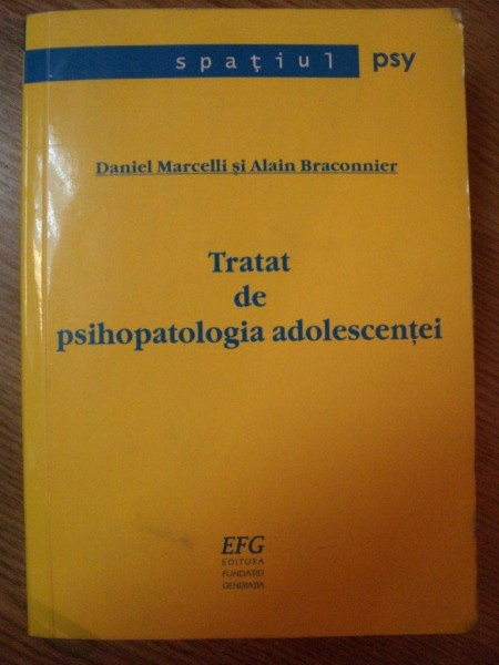 TRATAT DE PSIHOPATOLOGIA ADOLESCENTEI de DANIEL MARCELLI , ALAIN BRACONNIER , 2006