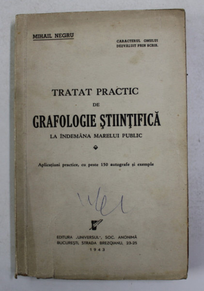 TRATAT PRACTIC DE GRAFOLOGIE STIINTIFICA ,LA INDEMANA MARELUI PUBLIC , 1943