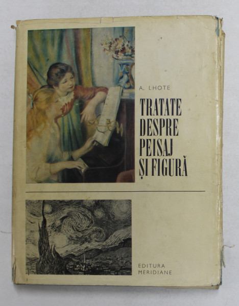 TRATATE DESPRE PEISAJ SI FIGURA - ANDRE  LHOTE, BUC.1969