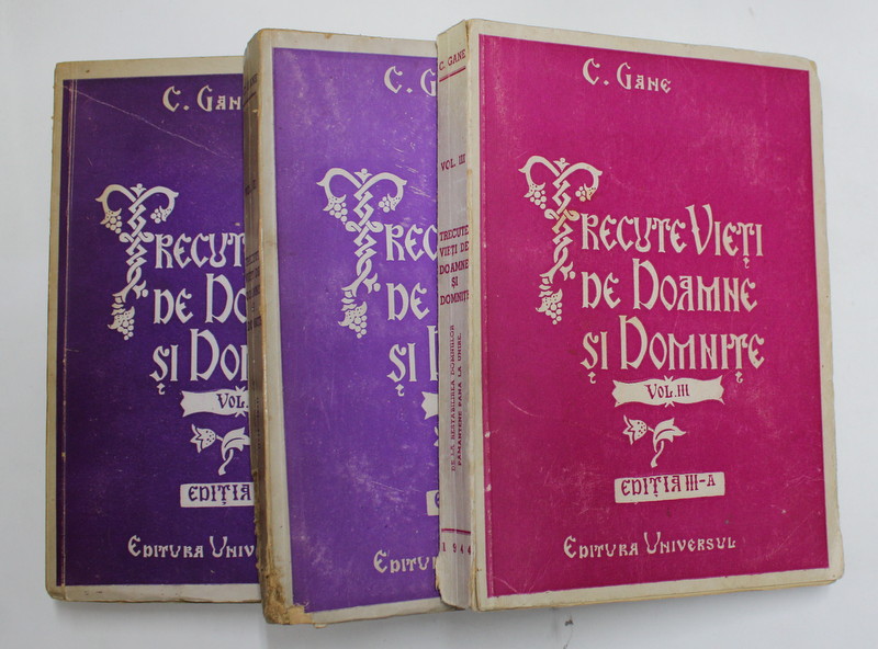 TRECUTE VIETI DE DOAMNE SI DOMNITE de C. GANE , 3 VOLUME  1943 , VOLUMUL II MICI PROBLEME LA COPERTA