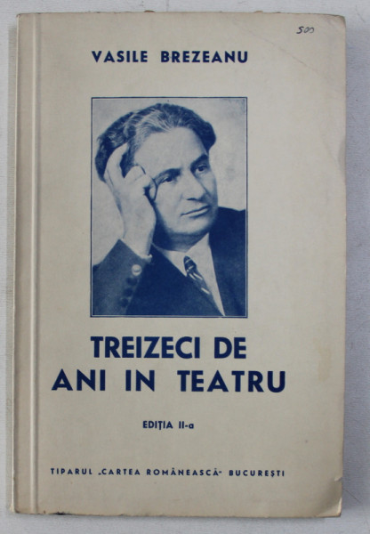 TREIZECI DE ANI IN TEATRU , EDITIA A II A , 1941 , DEDICATIE