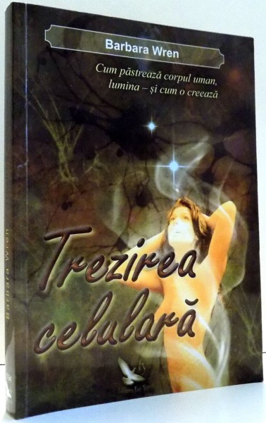 TREZIREA CELULARA de BARBARA WREN , 2011 , PREZINTA SUBLINIERI