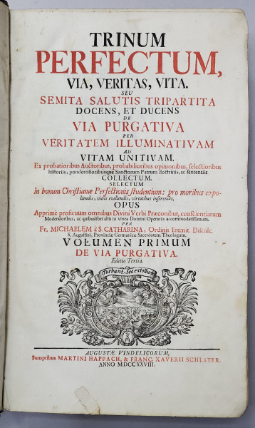 Trinum Perfectum, Via, Veritas, Vita. Seu Semita Salutis Tripartita; Docens &amp;amp; Ducens De Via Purgativa Per Veritatem Illuminativam Ad Vitam Unitivam de Fr. Michaelem si S. Catharina, 3 volume - Amsterdam, 1728