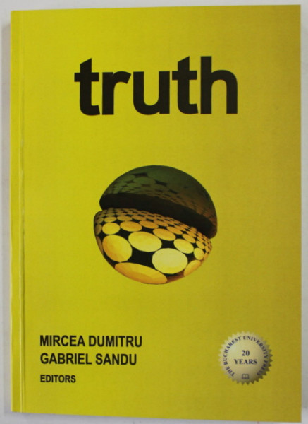 TRUTH by MIRCEA DUMITRU and GABRIEL SANDU , 2013 , DEDICATIE *