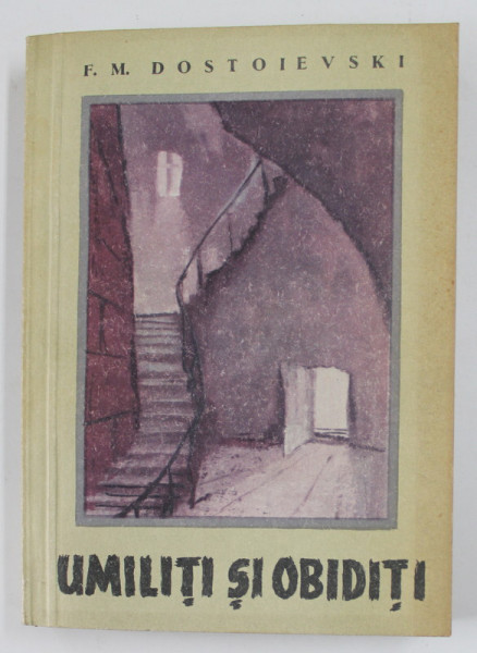 UMILITI SI OBIDITI de  F.M. DOSTOIEVSKI , 1957