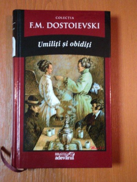 UMILITI SI OBIDITI - F.M. DOSTOIEVSKI