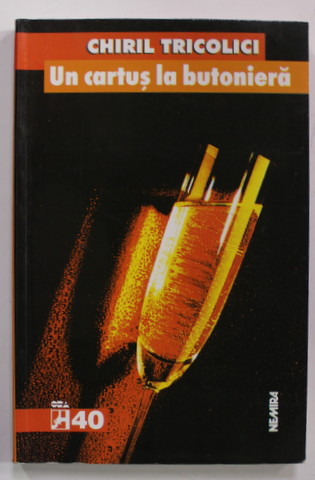 UN CARTUS LA BUTONIERA de CHIRIL TRICOLICI , 2001