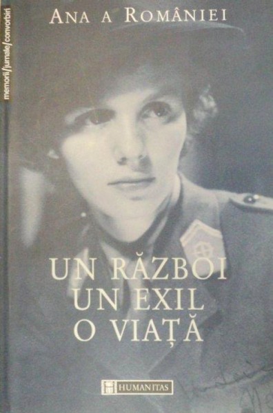 UN RAZBOI,UN EXIL,O VIATA-ANA A ROMANIEI  2000