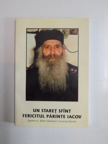 UN STARET SFANT , FERICITUL PARINTE IACOV , EGUMEN AL SFINTEI MANASTIRI "CUVIOSUL DAVID", 2005